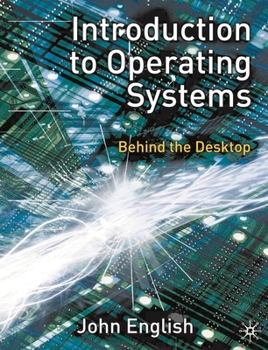 Paperback Introduction to Operating Systems: Behind the Desktop Book