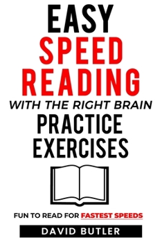 Paperback Easy Speed Reading with the Right Brain Practice Exercises: Fun to Read for Fastest Speeds Book