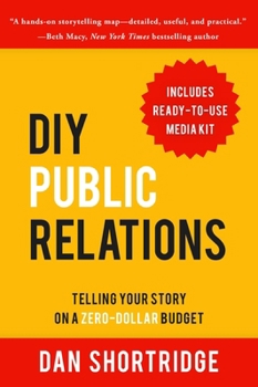 Paperback DIY Public Relations: Telling Your Story on a Zero-Dollar Budget Book