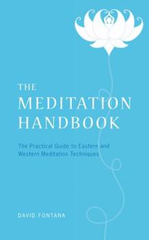 Paperback The Meditation Handbook: The Practical Guide to Eastern and Western Meditation Techniques Book