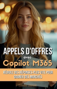 Paperback Appels d'Offres avec Copilot M365: Rédigez des réponses plus vite pour gagner des marchés [French] Book