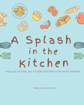 Paperback A Splash in the Kitchen: What governs your kitchen down to the tiniest molecules Book
