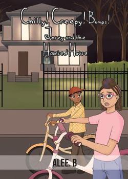 Paperback Chilly! Creepy! Bumps!: Josey and the Haunted House Book