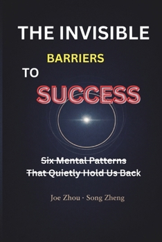 Paperback The Invisible Barriers to Success: Six Mental Patterns That Quietly Hold Us Back Book