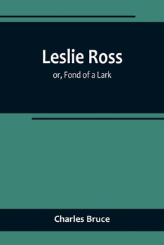 Paperback Leslie Ross; or, Fond of a Lark Book