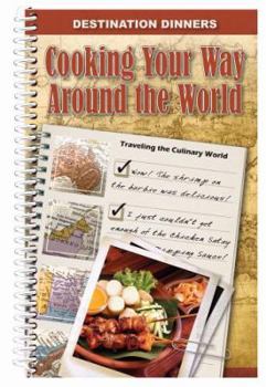 Spiral-bound Destination Dinners: Cooking Your Way Around the World Book