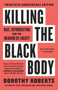 Paperback Killing the Black Body: Race, Reproduction, and the Meaning of Liberty Book