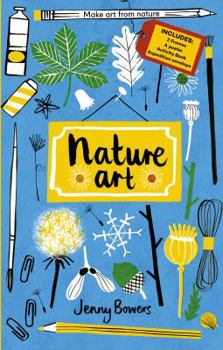 Little Collectors: Nature: Collect and create your own art from nature