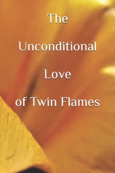 Paperback The Unconditional Love of Twin Flames Book