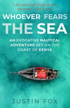 Paperback Whoever Fears the Sea: An evocative nautical adventure set on the coast of Kenya Book