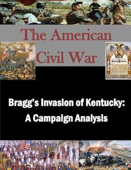 Paperback Bragg's Invasion of Kentucky: A Campaign Analysis Book