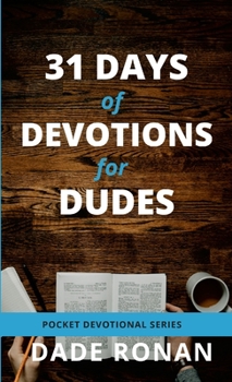 Paperback 31 Days of Devotions for Dudes: Pocket Devotional Series, Gift Book for Men Book