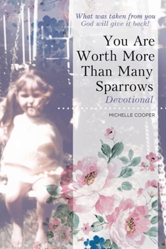 Paperback You Are Worth More Than Many Sparrows: Devotional Book