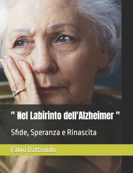 Paperback " Nel Labirinto dell'Alzheimer ": Sfide, Speranza e Rinascita [Italian] Book