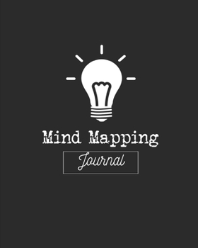 Mind Mapping Journal: Organize Your Ideas & Thoughts Notebook Book