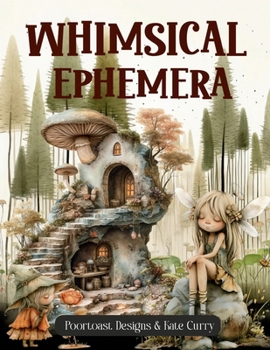 Paperback Whimsical Ephemera Book: High Quality Images Of Animals and Odd Creature For Paper Crafts, Scrapbooking, Mixed Media, Junk Journals, Collage Art, Arti Book