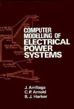 Hardcover Computer Modelling of Electrical Power Systems Book