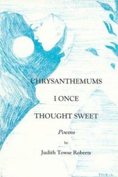 Paperback Chrysanthemums I Once Thought Sweet Book