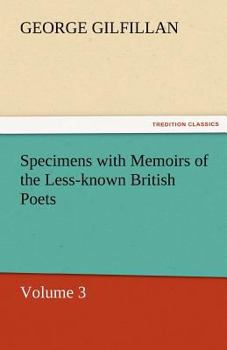 Paperback Specimens with Memoirs of the Less-Known British Poets, Volume 3 Book