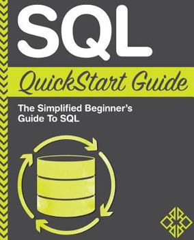 Paperback SQL QuickStart Guide: The Simplified Beginner's Guide to SQL Book