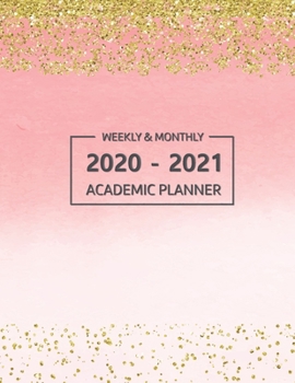 July 2020 - June 2021 Weekly & Monthly Academic Planner: 12 Months Calendar Schedule Agenda Organizer with Holidays and Inspirational Quotes |  52 ... Checklist Pink and Gold Glitter Design Cover