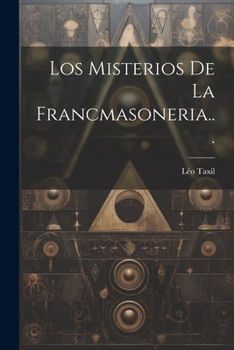 Paperback Los Misterios De La Francmasoneria... [Spanish] Book