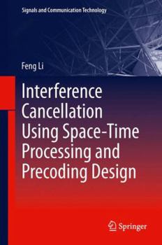 Paperback Interference Cancellation Using Space-Time Processing and Precoding Design Book