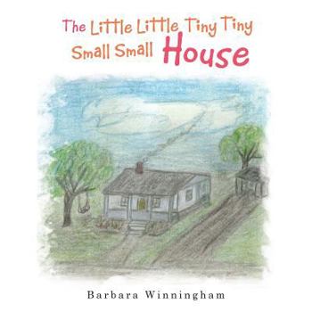 Paperback The Little Little Tiny Tiny Small Small House Book