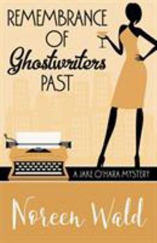 Remembrance of Ghostwriters Past - Book #4 of the A Jake O'Hara Mystery