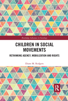 Paperback Children in Social Movements: Rethinking Agency, Mobilization and Rights Book