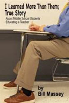 Paperback I Learned More Than Them; True Story: About Middle School Students Educating A Teacher Book
