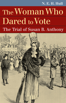 Paperback The Woman Who Dared to Vote: The Trial of Susan B. Anthony Book