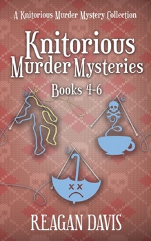 Paperback Knitorious Murder Mysteries Books 4-6: A Knitorious Murder Mystery Series Book