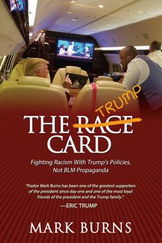 Paperback The Trump Card: Fighting Racism with Trump's Policies, Not Blm Propaganda Book