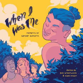 Paperback When I Was Me : Moments of Gender Euphoria Book