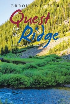 Paperback Quest for the Ridge: 84 Years of Fly Fishing Book