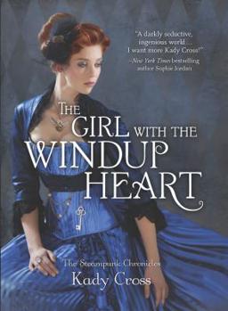 The Girl with the Windup Heart - Book #4 of the Steampunk Chronicles