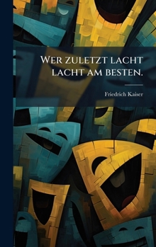 Hardcover Wer zuletzt lacht lacht am besten. [German] Book