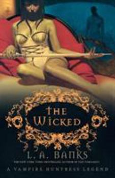 The Wicked - Book #8 of the Vampire Huntress Legend