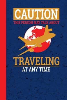 Caution This Person May Talk About Traveling At All Time (Kalender o. Datum) (German Edition)