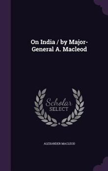 Hardcover On India / by Major-General A. Macleod Book