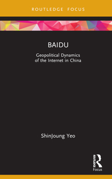 Hardcover Baidu: Geopolitical Dynamics of the Internet in China Book