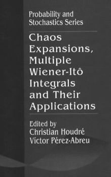 Hardcover Chaos Expansions, Multiple Wiener-Ito Integrals, and Their Applications Book