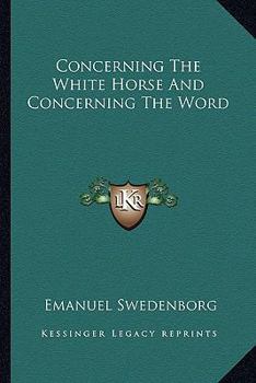 Paperback Concerning The White Horse And Concerning The Word Book