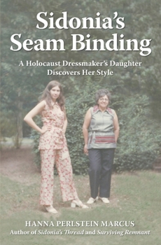 Paperback Sidonia's Seam Binding: A Holocaust Dressmaker's Daughter Discovers Her Style Book