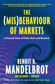 Paperback The Mis Behaviour Of Markets A Fractal Views Of Risk Ruin And Reward Book
