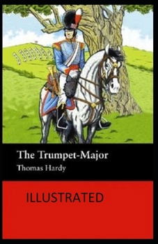 Paperback The Trumpet-Major Illustrated Book