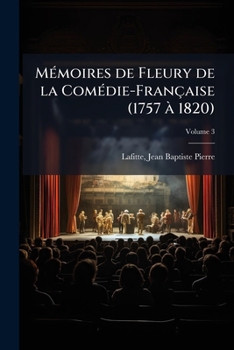 Paperback Mémoires de Fleury de la Comédie-Française (1757 à 1820); Volume 3 [French] Book