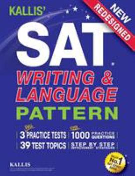 Paperback KALLIS' SAT Writing and Language Pattern (Workbook, Study Guide for the New SAT) Book
