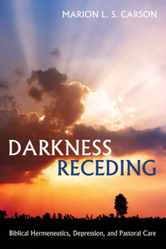 Paperback Darkness Receding: Biblical Hermeneutics, Depression, and Pastoral Care Book